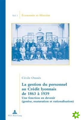 Gestion Du Personnel Au Credit Lyonnais de 1863 A 1939