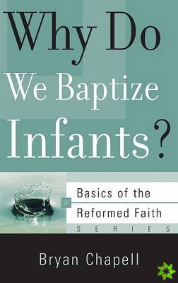 Why Do We Baptize Infants?