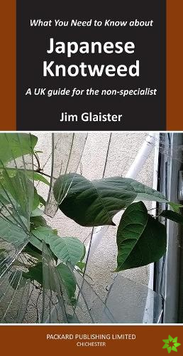 What You Need to Know about Japanese Knotweed