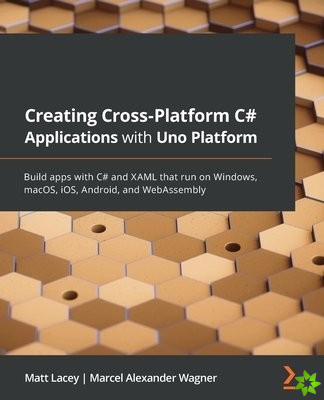 Creating Cross-Platform C# Applications with Uno Platform