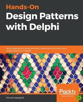 Hands-On Design Patterns with Delphi