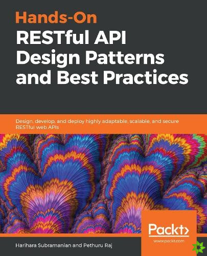 Hands-On RESTful API Design Patterns and Best Practices