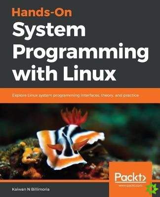 Hands-On System Programming with Linux