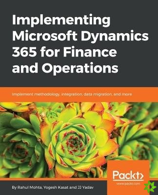 Implementing Microsoft Dynamics 365 for Finance and Operations