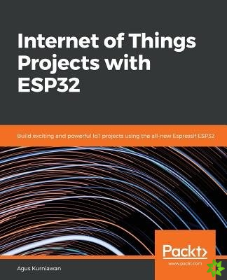 Internet of Things Projects with ESP32