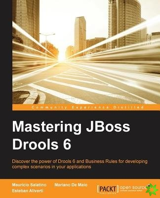 Mastering JBoss Drools 6