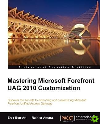 Mastering Microsoft Forefront UAG 2010 Customization