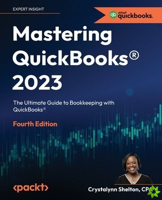 Mastering QuickBooks (R) 2023