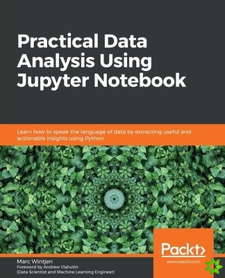 Practical Data Analysis Using Jupyter Notebook
