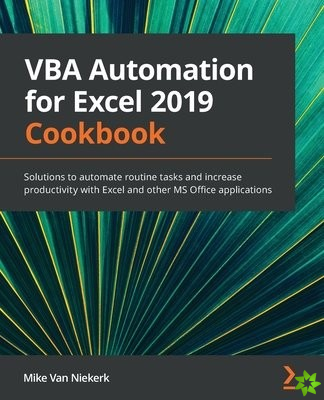 VBA Automation for Excel 2019 Cookbook