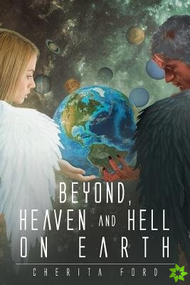 Beyond, Heaven and Hell On Earth