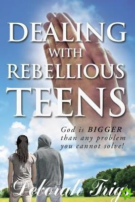 Dealing with Rebellious Teens