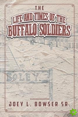 Life and Times of the Buffalo Soldiers