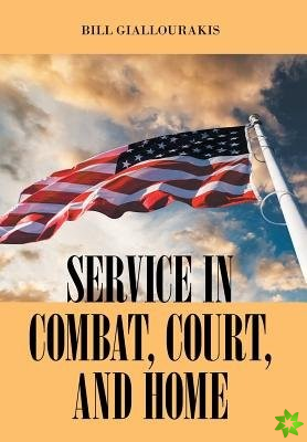 SERVICE in COMBAT, COURT, and HOME