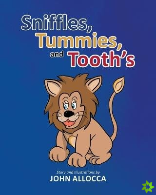 Sniffles, Tummies and Tooth's