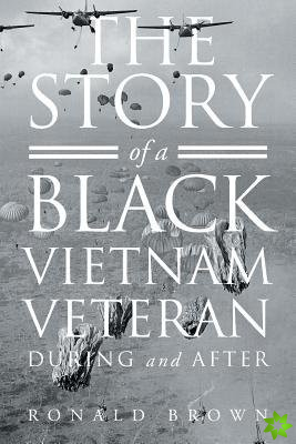 Story Of A Black Vietnam Veteran During and After