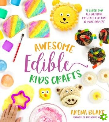 Awesome Edible Kids Crafts