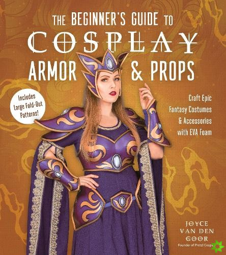 Beginners Guide to Cosplay Armor & Props