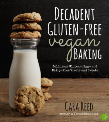 Decadent Gluten-Free Vegan Baking