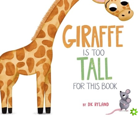 Giraffe Is Too Tall for This Book