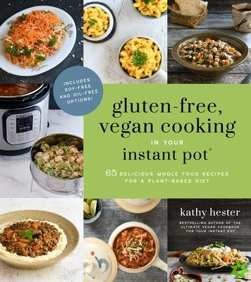 Gluten-Free, Vegan Cooking in Your Instant Pot®