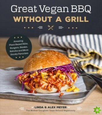 Great Vegan BBQ Without a Grill