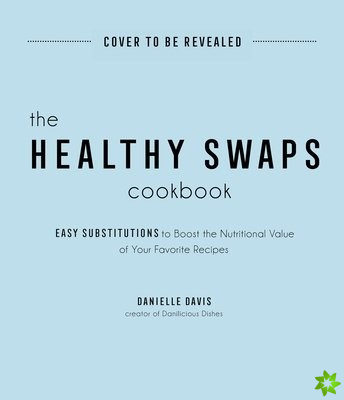 Healthy Swaps Cookbook