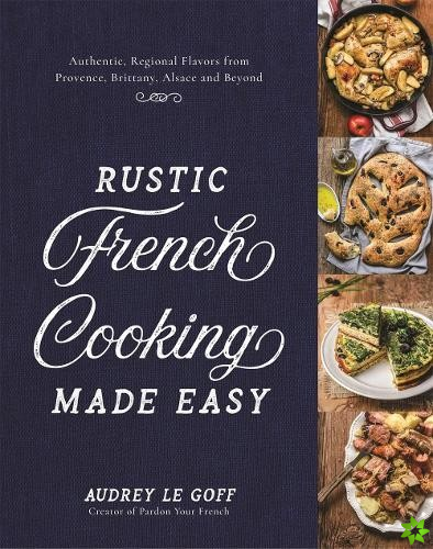 Rustic French Cooking Made Easy