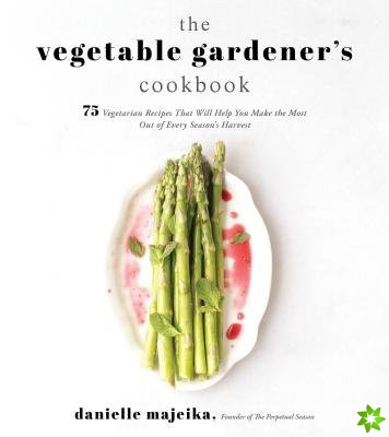 Vegetable Gardener's Cookbook
