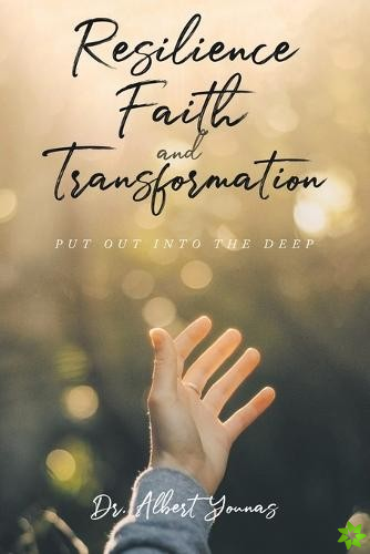 Resilience, Faith, and Transformation