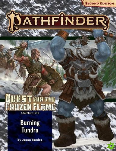 Pathfinder Adventure Path: Burning Tundra (Quest for the Frozen Flame 3 of 3) (P2)