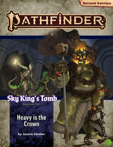 Pathfinder Adventure Path: Heavy is the Crown (Sky Kings Tomb 3 of 3) (P2)