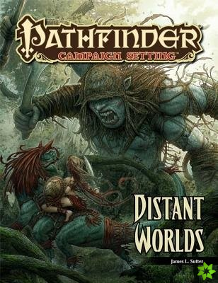 Pathfinder Campaign Setting: Distant Worlds