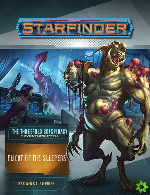 Starfinder Adventure Path: Flight of the Sleepers (The Threefold Conspiracy 2 of 6)