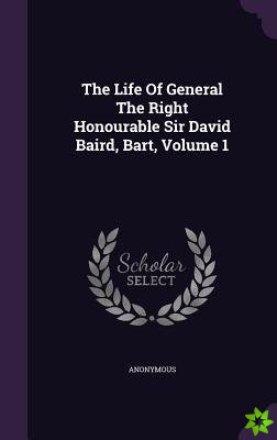 Life Of General The Right Honourable Sir David Baird, Bart, Volume 1