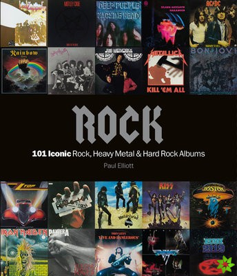 Rock: 101 Iconic Rock, Heavy Metal and Hard Rock Albums