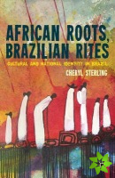African Roots, Brazilian Rites