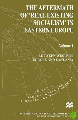 Aftermath of 'Real Existing Socialism' in Eastern Europe