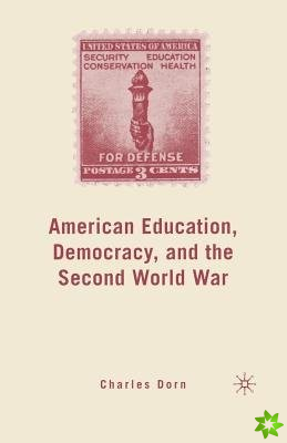 American Education, Democracy, and the Second World War