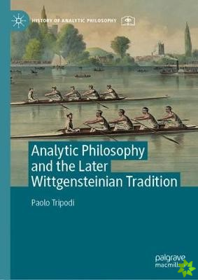 Analytic Philosophy and the Later Wittgensteinian Tradition