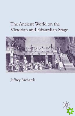 Ancient World on the Victorian and Edwardian Stage