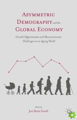 Asymmetric Demography and the Global Economy