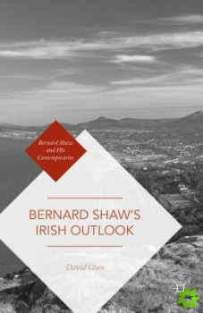Bernard Shaws Irish Outlook