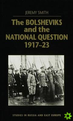 Bolsheviks and the National Question, 1917-23
