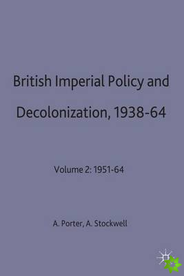 British Imperial Policy and Decolonization, 1938-64