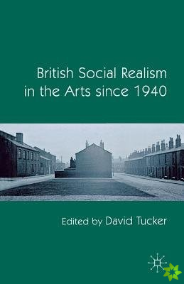 British Social Realism in the Arts since 1940