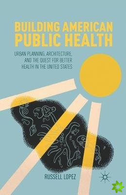 Building American Public Health