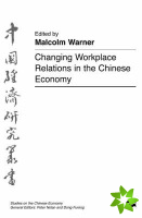 Changing Workplace Relations in the Chinese Economy