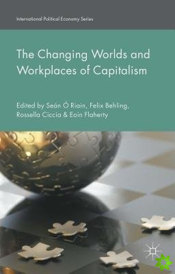 Changing Worlds and Workplaces of Capitalism