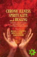 Chronic Illness, Spirituality, and Healing